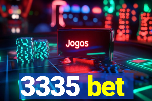 3335 bet